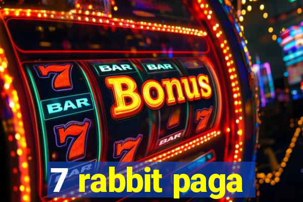 7 rabbit paga